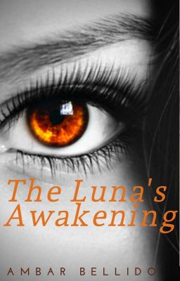 Read Stories The Luna's Awakening - TeenFic.Net