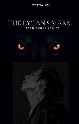 THE LYCAN'S MARK || JEON JUNGKOOK FF