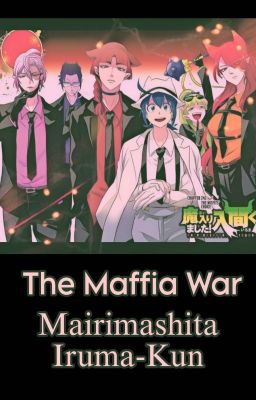 The Maffia War AU Mairimashita Iruma Kun 