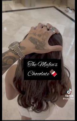 The Mafia's Chocolate 🍫   ( Oh Hold ) 