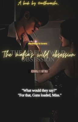 The Mafia's Wild Obsession || 18+