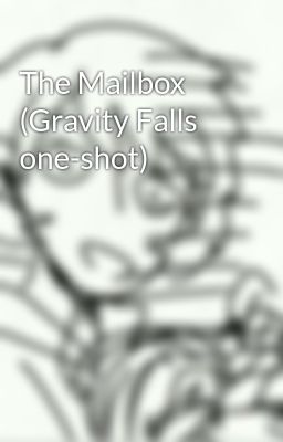 The Mailbox (Gravity Falls one-shot)