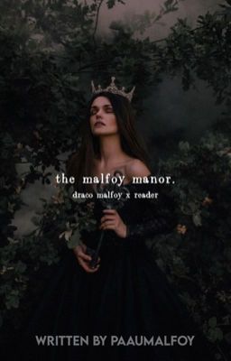 the malfoy manor | draco malfoy x reader