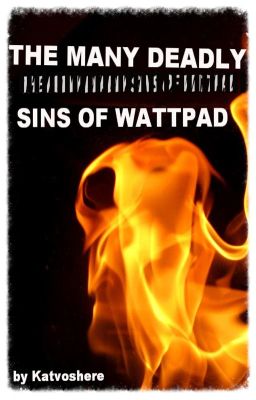 The Many Deadly Sins of Wattpad [WATTPAD RANT]
