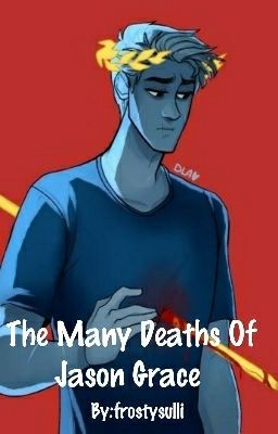 The Many Deaths of Jason Grace