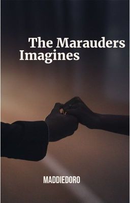 The Marauders Imagines 