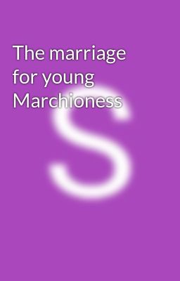 The marriage for young Marchioness