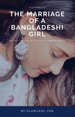 The Marriage Of A Bangladeshi Girl (completed)