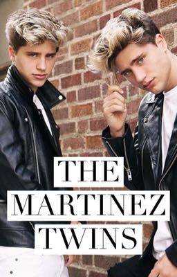 The Martinez Twins {COMPLETED}