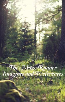 The Maze Runner Imagines and Preferences