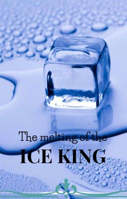 THE MELTING OF THE ICE KING