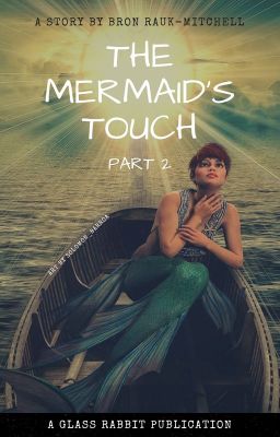 The Mermaid's Touch - Part 2  (The Kiss of Death)