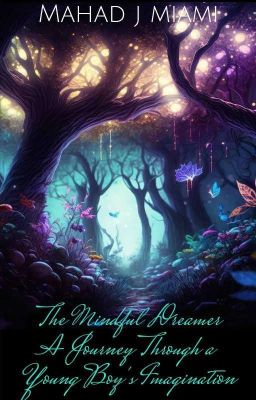 The Mindful Dreamer: A Journey Through a Young Boy's Imagination 