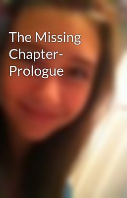 The Missing Chapter- Prologue