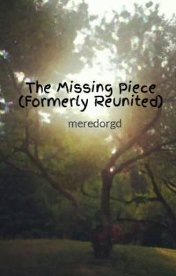 The Missing Piece (Formerly 