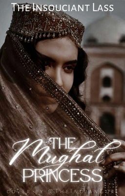 The Mughal Princess  (Completed) 