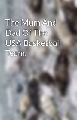 The Mum And Dad Of The USA Basketball Team.