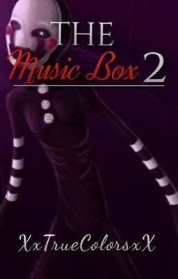The Music Box 2 (Five Nights At Freddy's 2)