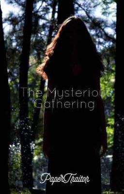 Read Stories The Mysterious Gathering (Book I) - TeenFic.Net