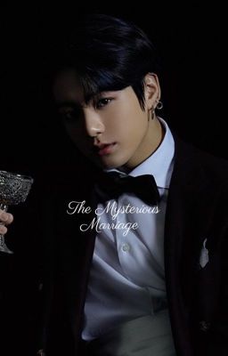 The Mysterious Marriage | J.JK