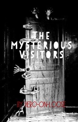 THE  MYSTERIOUS VISITORS