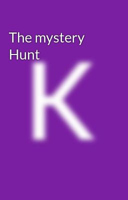 The mystery Hunt 