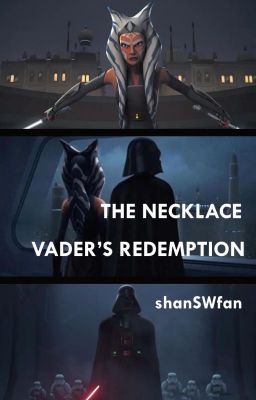 The Necklace || Vader's Redemption