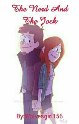 The Nerd And The Jock (Wendip Fanfiction)