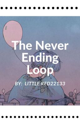 The Never-Ending Loop