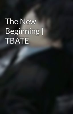 The New Beginning | TBATE