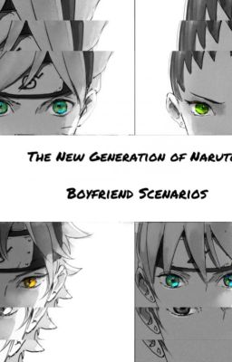 The New Generation of Naruto: Boyfriend Scenarios