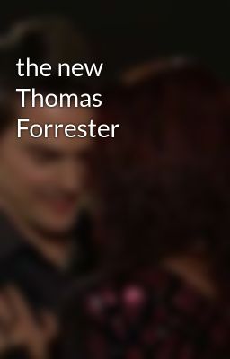 the new Thomas Forrester