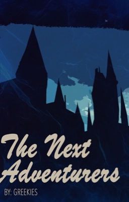 The Next Adventurers - Harry Potter Next Gen Original Character Fanfic