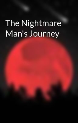 The Nightmare Man's Journey