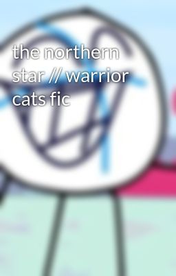 the northern star // warrior cats fic