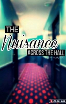 The Nuisance Across The Hall