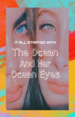 The Ocean and Her Ocean Eyes || FAYEYOKO