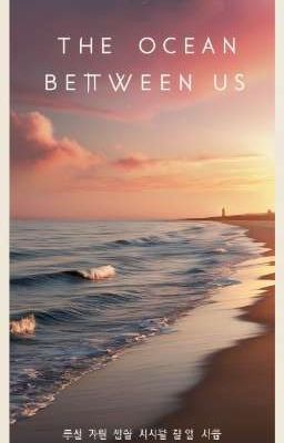 The Ocean Between Us