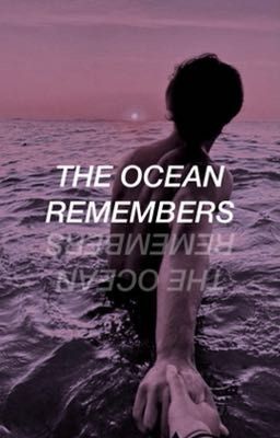 Read Stories The Ocean Remembers | JJ Maybank - TeenFic.Net