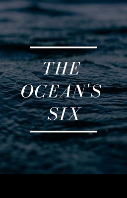 The Ocean's Six