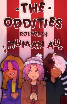 the oddities roleplay human au?