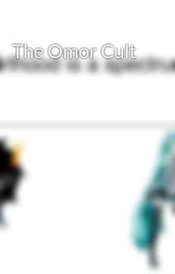 The Omor Cult