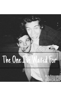 The One I've Waited For (Larry stylinson)