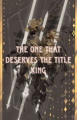 ●The one that deserves the title King ●