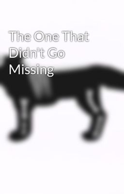 Read Stories The One That Didn't Go Missing - TeenFic.Net