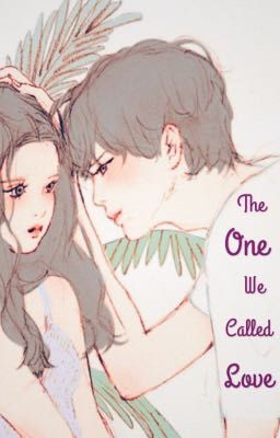 The One We Called Love