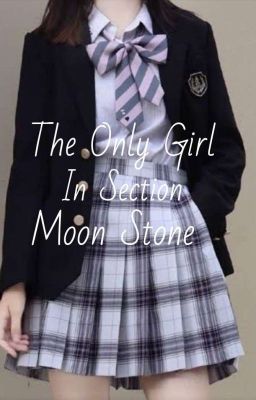 The Only Girl Of Section Moon Stone