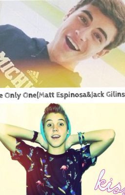 The Only One (Matt Espinosa&Jack Gilinsky)