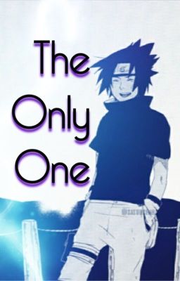 The Only One (Sasuke Uchiha)