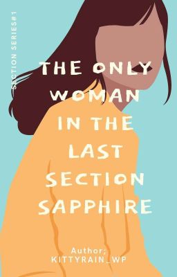 The Only Woman ln The Last Section Sapphire: Section Series#1(ONGOING)